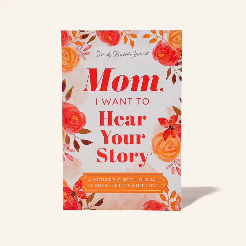 Mom, I Want to Hear Your Story