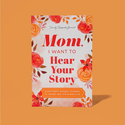 Mom, I Want to Hear Your Story
